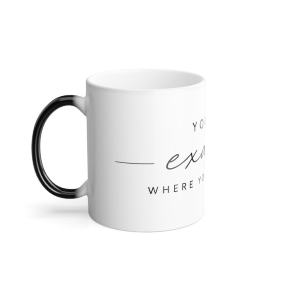 Exactly Where You Need To Be Mug